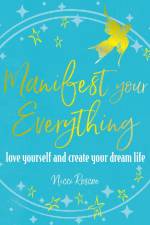 Manifest Your Everything af Nicci Roscoe