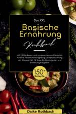 Das XXL Basische Ernährung Kochbuch! Inklusive 14 Tage Ernährungsplan und Ernährungsratgeber! 1. Auflage af Daike Rothbach