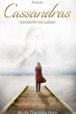 Cassandras Rückkehr ins Leben af Nicole Franziska Horn