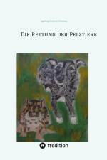 Die Rettung der Pelztiere af Ingeborg Elisabeth Ohlmann