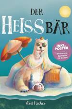 Der HEISSbär af Axel Fischer