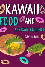 Kawaii Food and African Bullfrog Coloring Book af Paperland