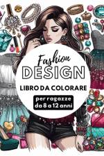 Fashion Design - Libro da colorare per ragazze da 8 a 12 anni af Astrid Tate