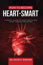 How to Become Heart-Smart af David H Dighton