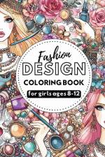 Fashion Design - Coloring book for girls ages 8-12 af Astrid Tate