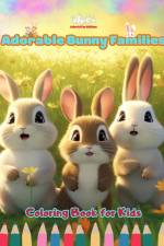 Adorable Bunny Families - Coloring Book for Kids - Creative Scenes of Endearing and Playful Rabbit Families af Colorful Fun Editions