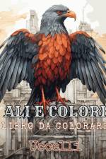 Ali e Colori - Libro da Colorare - Uccelli af Rhea Annable