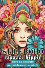 Stile Boho - Ragazze hippie - Libro da colorare per adolescenti e adulti af Rhea Annable