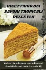 RICETTARIO DEI SAPORI TROPICALI DELLE FIJI af Viola Ferrari