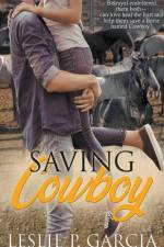 Saving Cowboy af Leslie P Garcia