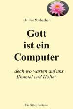 Gott ist ein Computer af Helmar Neubacher