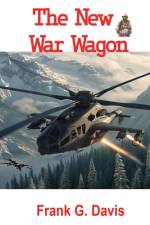 The New War Wagon Book 5 in the War on Crime Series af Frank G Davis