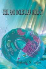 CELL AND MOLECULAR BIOLOGY af Prakash S Lohar