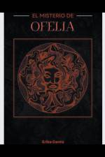 El misterio de Ofelia af Erika Cantú