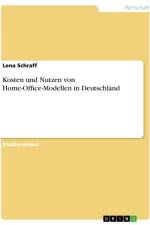 Kosten und Nutzen von Home-Office-Modellen in Deutschland af Lena Schraff