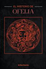 El misterio de Ofelia af Erika Cantú