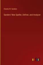Sanders' New Speller, Definer, and Analyzer af Charles W. Sanders