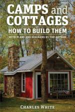 Camps and Cottages af Charles D. White