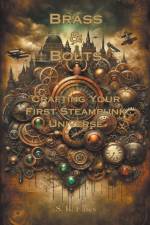 Brass & Bolts af S. B. Fates