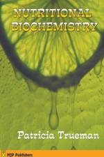 NUTRITIONAL BIOCHEMISTRY af Patricia Trueman