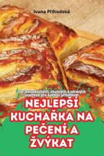 NEJLEP¿Í KUCHA¿KA NA PE¿ENÍ A ¿VÝKAT af Ivana P¿íhodová