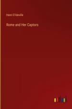 Rome and Her Captors af Henri D'Ideville