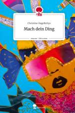 Mach dein Ding. Life is a Story - story.one af Christine Hagelkrüys