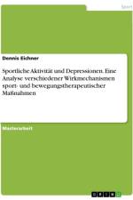 Sportliche Aktivität und Depressionen. Eine Analyse verschiedener Wirkmechanismen sport- und bewegungstherapeutischer Maßnahmen af Dennis Eichner