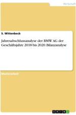 Jahresabschlussanalyse der BMW AG der Geschäftsjahre 2018 bis 2020. Bilanzanalyse af S. Wittenbeck