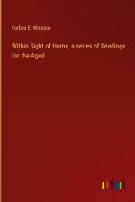Within Sight of Home, a series of Readings for the Aged af Forbes E. Winslow
