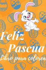 Libro Para Colorear de la Feliz Pascua af Sancha Sauseda