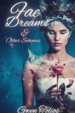 Fae Dreams & Other Schemes af Gwen Tolios