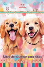 Adorables familias de cachorros - Libro de colorear para niños - Escenas creativas de familias perrunas entrañables af Colorful Fun Editions