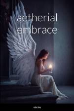 Aetherial Embrace af Ola Jay