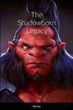 The Shadowborn Legacy af Ola Jay