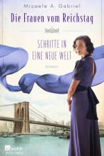Die Frauen vom Reichstag: Schritte in eine neue Welt af Micaela A. Gabriel