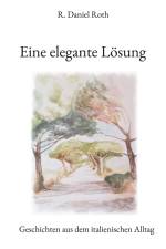 Eine elegante Lösung af R. Daniel Roth