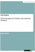 Tätowierungen bei Christen. Ein ethisches Problem? af Lola Victoria
