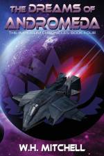The Dreams of Andromeda (Imperium Chronicles, Book 4) af W. H. Mitchell