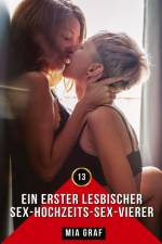 Ein erster lesbischer Sex-Hochzeits-Sex-Vierer af Mia Graf