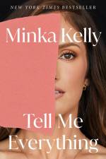 Tell Me Everything af Minka Kelly