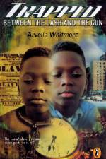 Trapped Between the Lash and the Gun af Arvella Whitmore