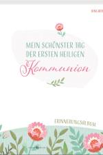 Mein schönster Tag der ersten heiligen Kommunion af Irmgard Erath