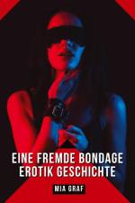 Eine Fremde Bondage Erotik Geschichte af Mia Graf