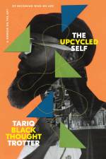 The Upcycled Self af Tariq Trotter