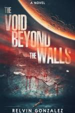 The Void Beyond the Walls af Relvin Gonzalez