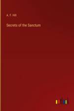 Secrets of the Sanctum af A. F. Hill