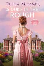 A Duke In The Rough af Trisha Messmer