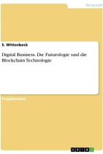 Digital Business. Die Futurologie und die Blockchain Technologie af S. Wittenbeck