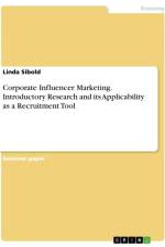 Corporate Influencer Marketing. Introductory Research and its Applicability as a Recruitment Tool af Linda Sibold